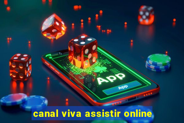 canal viva assistir online